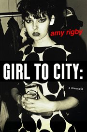 Girl to city : a memoir cover image
