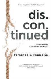 Dis.con.tinued. Dissed by MAN Continued with GOD cover image