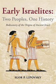 Early israelites: two peoples, one history. Rediscovery of the Origins of Ancient Israel cover image