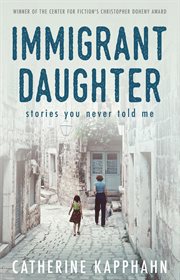 Immigrant daughter : stories you never told me cover image