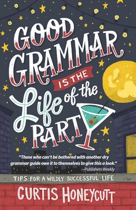 Cover image for Good Grammar is the Life of the Party