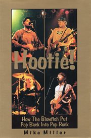 Hootie!. How the Blowfish Put Pop Back Into Pop Rock cover image