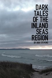 Dark tales of the inland seas region cover image