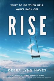 Rise. What To Do When Hell Won't Back Off cover image
