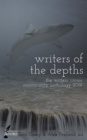 Writers of the depths. A Writers' Rooms Anthology cover image