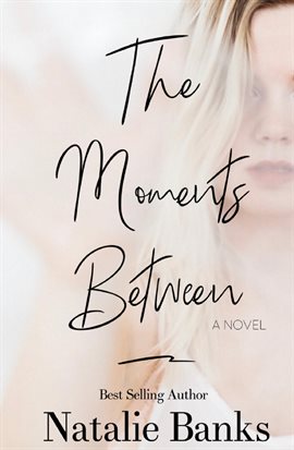 Cover image for The Moments Between