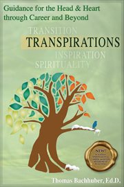 Transpirations : Guidance for the head & heart through career and beyond cover image