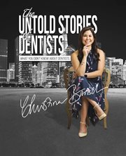 The untold stories of dentists. What You Don't Know About Dentists cover image
