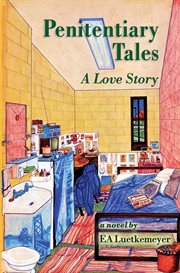 Penitentiary tales. A Love Story cover image