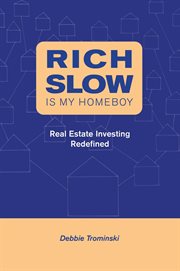 Rich slow is my homeboy. Real Estate Investing Redefined cover image