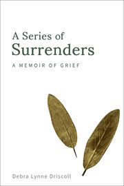 A series of surrenders. A Memoir of Grief cover image