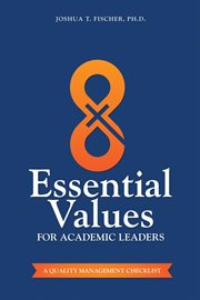 8 essential values for academic leaders. A Quality Management Checklist cover image