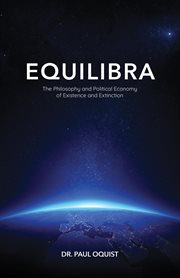 Equilibra. The Philosophy and Political Economy of Existence and Extinction cover image