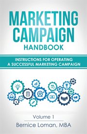 Marketing campaign handbook, volume one. Instructions For Operating A Successful Marketing Campaign cover image