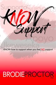 Know support : know how to show support when you feel no support cover image
