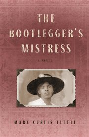 The bootlegger's mistress : a novel cover image