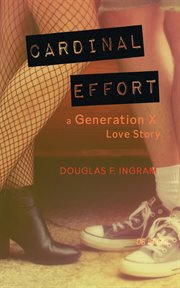 Cardinal effort. a Generation X love story cover image