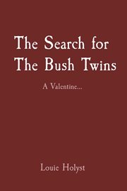 The search for the bush twins. A Valentine cover image