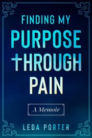 Finding my purpose through pain cover image
