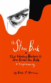The stone book. That Voluntary Blindness Is Now Become Our Death cover image