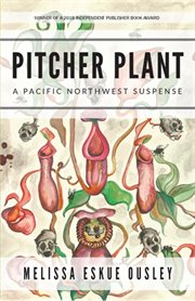 Pitcher plant : a Pacific Northwest suspense cover image