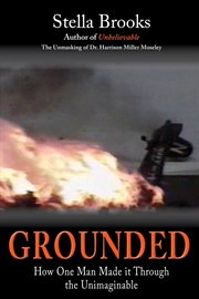 Grounded. How One Man Made it Through the Unimaginable cover image