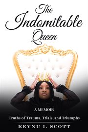 The indomitable queen. A Memoir cover image