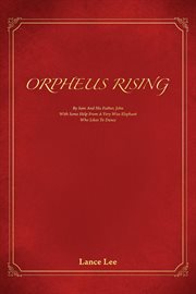 Orpheus rising/by sam and his father,john/with some help from a very wise elephant/who likes to d cover image