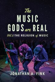 The music gods are real, volume 2. The Religion of Music cover image