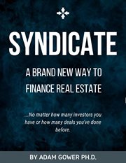 Syndicate. A Brand New Way to Finance Real Estate cover image