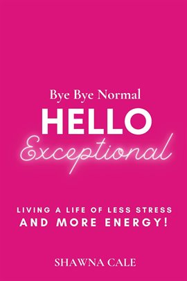 Cover image for Bye Bye Normal Hello Exceptional