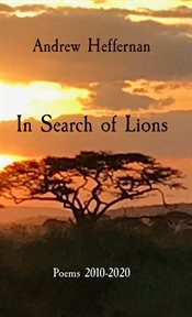 In search of lions. Poems 2010-2020 cover image