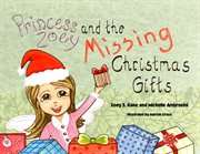 Princess zoey and the missing christmas gifts cover image
