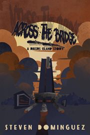 Across the bridge a rikers island story cover image
