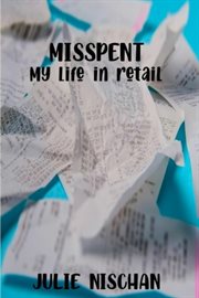 Misspent-my life in retail cover image