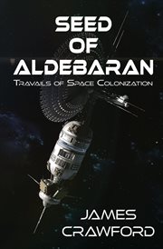 Seed of aldebaran. Travails of Space Colonization cover image