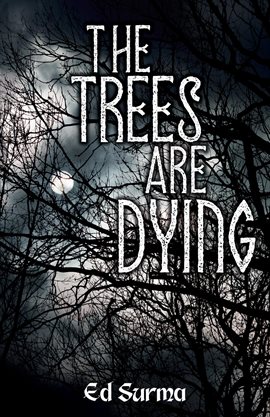 Cover image for The Trees Are Dying