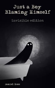 Just a boy blaming himself - invisible edition cover image