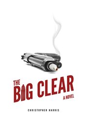 The big clear : a novel cover image