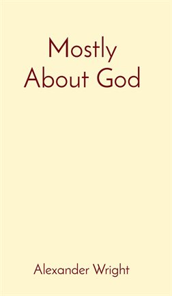 Cover image for Mostly About God