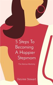 5 steps to becoming a happier stepmom. The Bonus Mommy cover image