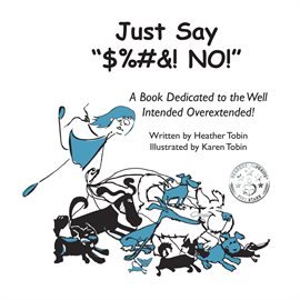 Cover image for Just Say "$%#&! NO!"