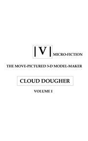 The move-pictured 3-d model-maker volume i. MICRO-FICTION cover image