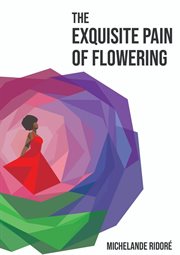 The exquisite pain of flowering cover image