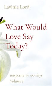 What would love say today?, volume i cover image