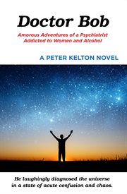 Doctor bob. Amorous Adventures of a Psychiatrist Addicted to Women and Alcohol cover image
