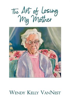 Cover image for The Art of Losing My Mother