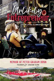 Unlikely entrepreneur : from China to Amish country cover image