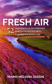Fresh air. 52 Devotions & Testimonies for an Overwhelming Experience with God cover image