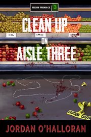 Clean up on aisle three cover image